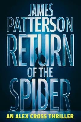 Return of the Spider: An Alex Cross Thriller - James Patterson - cover
