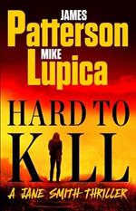 Hard to Kill: Meet James Patterson's Greatest Character Yet