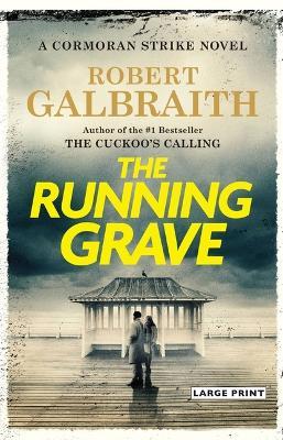 The Running Grave: A Cormoran Strike Novel - Robert Galbraith - cover