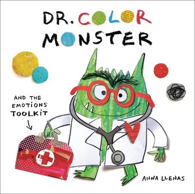 Dr. Color Monster and the Emotions Toolkit - Anna Llenas - cover