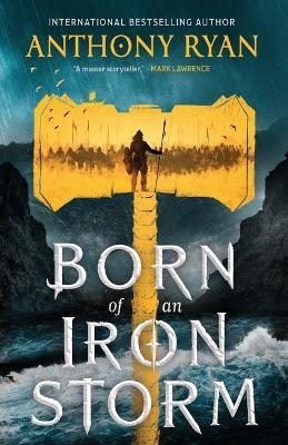 Born of an Iron Storm - Anthony Ryan - cover