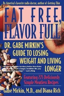 Fat Free, Flavor Full: Dr. Gabe Mirkin's Guide to Losing Weight & Living Longer - Diana Rich,Gabe Mirkin - cover