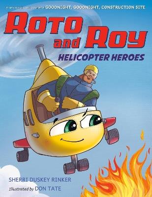 Roto and Roy: Helicopter Heroes - Sherri Duskey Rinker - cover