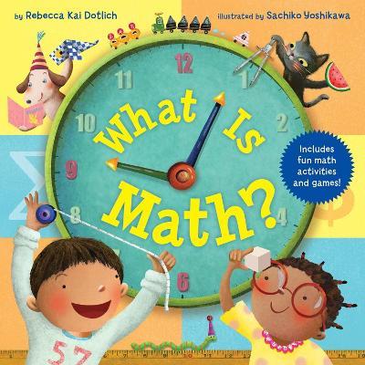 What Is Math? - Rebecca Kai Dotlich - cover