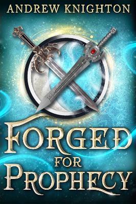 Forged for Prophecy - Andrew Knighton - cover
