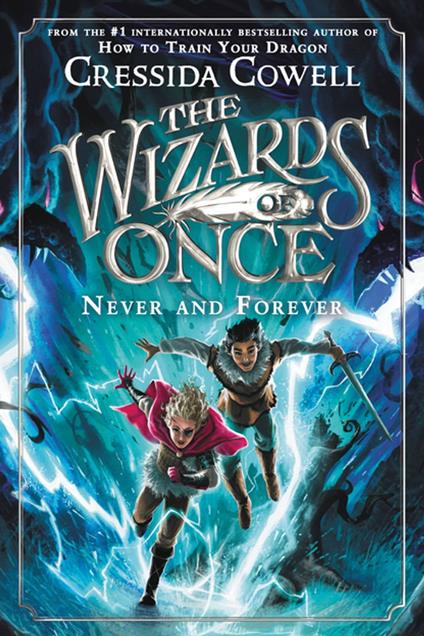 The Wizards of Once: Never and Forever - Cressida Cowell - ebook