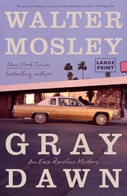 Gray Dawn: An Easy Rawlins Mystery - Walter Mosley - cover