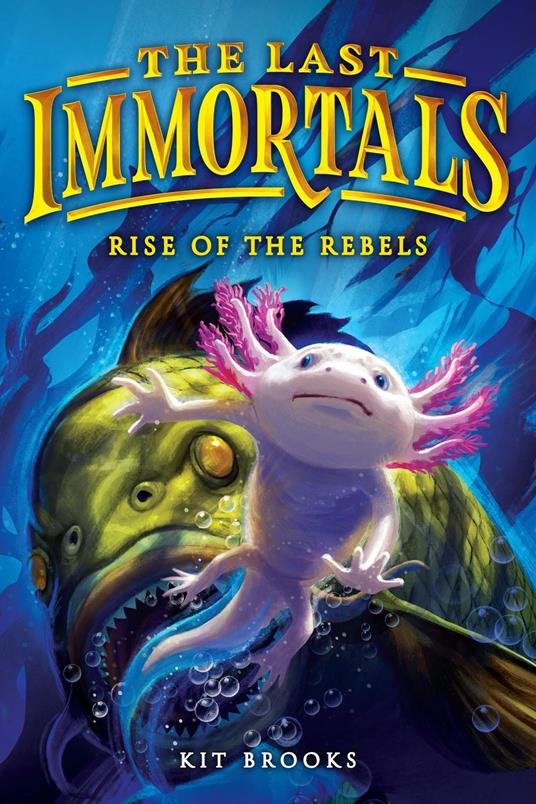 The Last Immortals: Rise of the Rebels - Kit Brooks - ebook