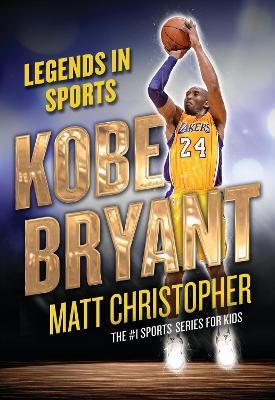 Kobe Bryant: Legends in Sports - Matt Christopher - cover
