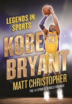 Kobe Bryant: Legends in Sports - Matt Christopher - cover