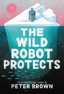 The Wild Robot Protects: Volume 3 - Peter Brown - cover