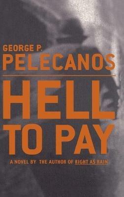 Hell to Pay - George P Pelecanos - cover