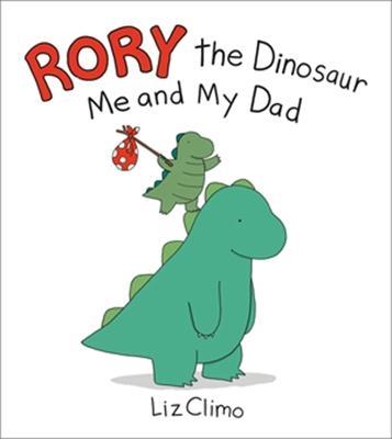Rory the Dinosaur: Me and My Dad - Liz Climo - cover