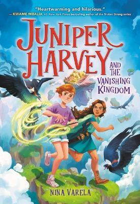 Juniper Harvey and the Vanishing Kingdom - Nina Varela - cover