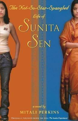 The Not-So-Star-Spangled Life of Sunita Sen - Mitali Perkins - cover