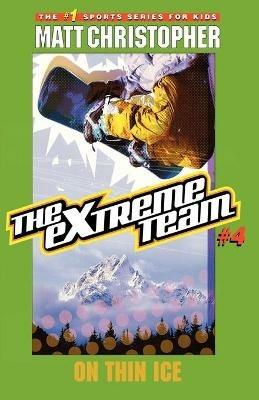 The Extreme Team: On Thin Ice - Matt Christopher - cover