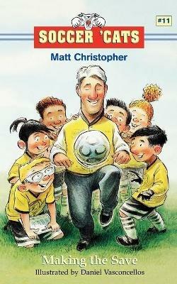 Soccer 'Cats: Making the Save - Matt Christopher - cover