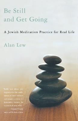 Be Still and Get Going: A Jewish Meditation Practice for Real Life - Alan Lew - cover