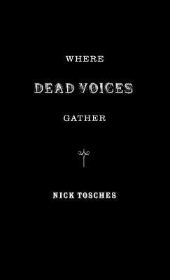 Where The Dead Voices Gather - Nick Tosches - cover