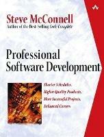 Professional Software Development: Shorter Schedules, Higher Quality Products, More Successful Projects, Enhanced Careers - Steve McConnell - cover