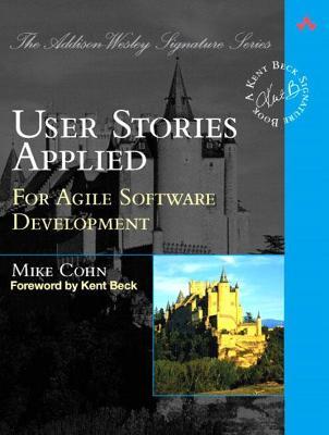 User Stories Applied: For Agile Software Development - Mike Cohn - cover