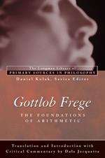 Gottlob Frege: Foundations of Arithmetic: (Longman Library of Primary Sources in Philosophy)