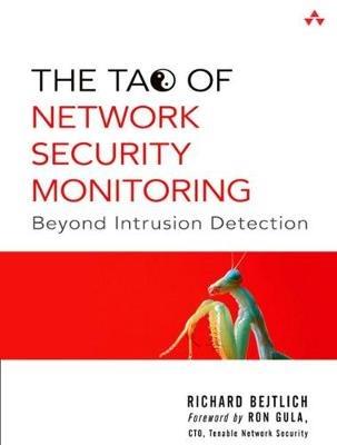 Tao of Network Security Monitoring, The: Beyond Intrusion Detection - Richard Bejtlich - cover