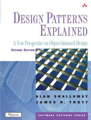 Design Patterns Explained: A New Perspective on Object-Oriented Design - Alan Shalloway,James Trott - cover