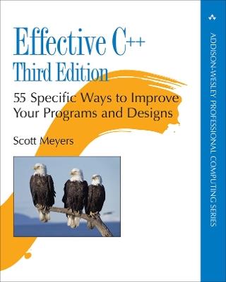 Effective C++: 55 Specific Ways to Improve Your Programs and Designs - Scott Meyers - cover