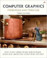Computer Graphics: Principles and Practice - John Hughes,Andries van Dam,Morgan McGuire - cover