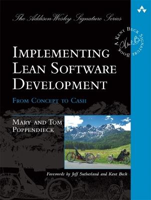 Implementing Lean Software Development: From Concept to Cash - Mary Poppendieck,Tom Poppendieck - cover