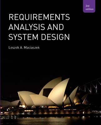 Requirements Analysis and Systems Design - Leszek Maciaszek - cover