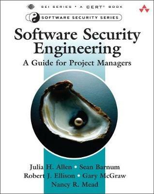 Software Security Engineering: A Guide for Project Managers - Julia Allen,Sean Barnum,Robert Ellison - cover