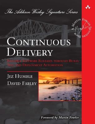 Continuous Delivery: Reliable Software Releases through Build, Test, and Deployment Automation - Jez Humble,David Farley - cover