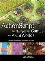 ActionScript for Multiplayer Games and Virtual Worlds