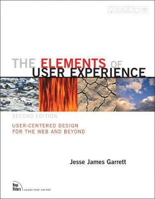 Elements of User Experience, The: User-Centered Design for the Web and Beyond - Jesse James Garrett - cover