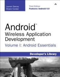 Android Wireless Application Development Volume I: Android Essentials - Lauren Darcey,Shane Conder - cover