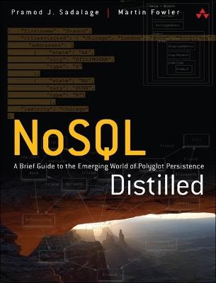 NoSQL Distilled: A Brief Guide to the Emerging World of Polyglot Persistence - Pramod Sadalage,Martin Fowler - cover