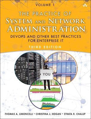 Practice of System and Network Administration, The: DevOps and other Best Practices for Enterprise IT, Volume 1 - Thomas Limoncelli,Christina Hogan,Strata Chalup - cover