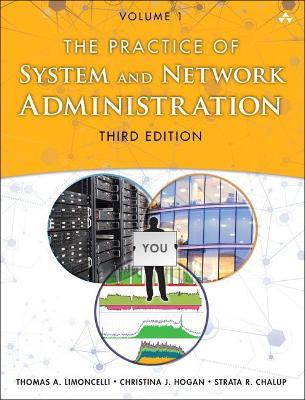 Practice of System and Network Administration, The: DevOps and other Best Practices for Enterprise IT, Volume 1 - Thomas Limoncelli,Christina Hogan,Strata Chalup - cover
