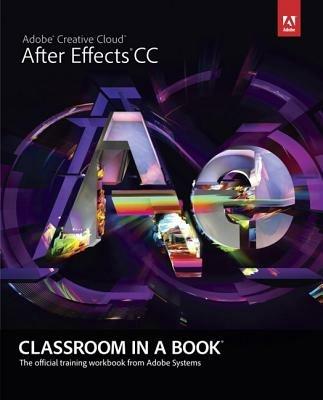 Adobe After Effects CC Classroom in a Book - . Adobe Creative Team - cover