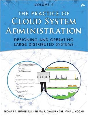 Practice of Cloud System Administration, The: DevOps and SRE Practices for Web Services, Volume 2 - Thomas Limoncelli,Strata Chalup,Christina Hogan - cover