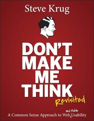 Don't Make Me Think, Revisited: A Common Sense Approach to Web Usability - Steve Krug - cover