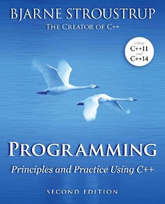 Programming: Principles and Practice Using C++ - Bjarne Stroustrup - cover