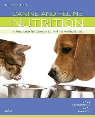 Canine and Feline Nutrition: A Resource for Companion Animal Professionals - Linda P. Case,Leighann Daristotle,Michael G. Hayek - cover
