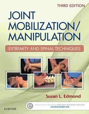 Joint Mobilization/Manipulation: Extremity and Spinal Techniques - Susan L. Edmond - cover