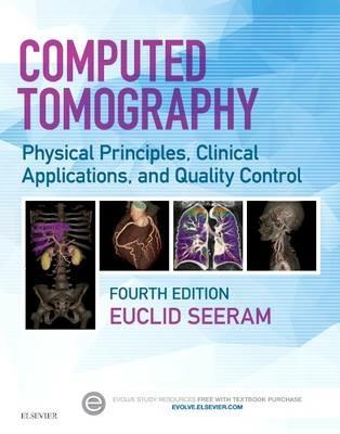 Computed Tomography: Physical Principles, Clinical Applications, and Quality Control - Euclid Seeram - cover