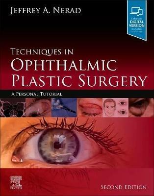 Techniques in Ophthalmic Plastic Surgery: A Personal Tutorial - Jeffrey A. Nerad - cover