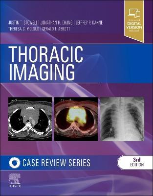 Thoracic Imaging: Case Review - Justin T. Stowell,Jonathan H. Chung,Jeffrey P Kanne - cover