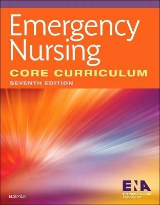 Emergency Nursing Core Curriculum - Emergency Nurses Association - cover